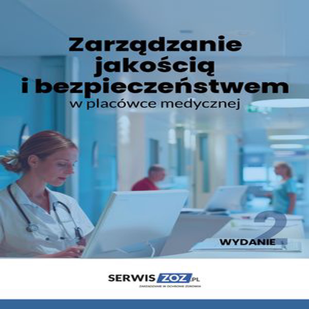 Zarzdzanie jakoci i bezpieczestwem w placwce medycznej