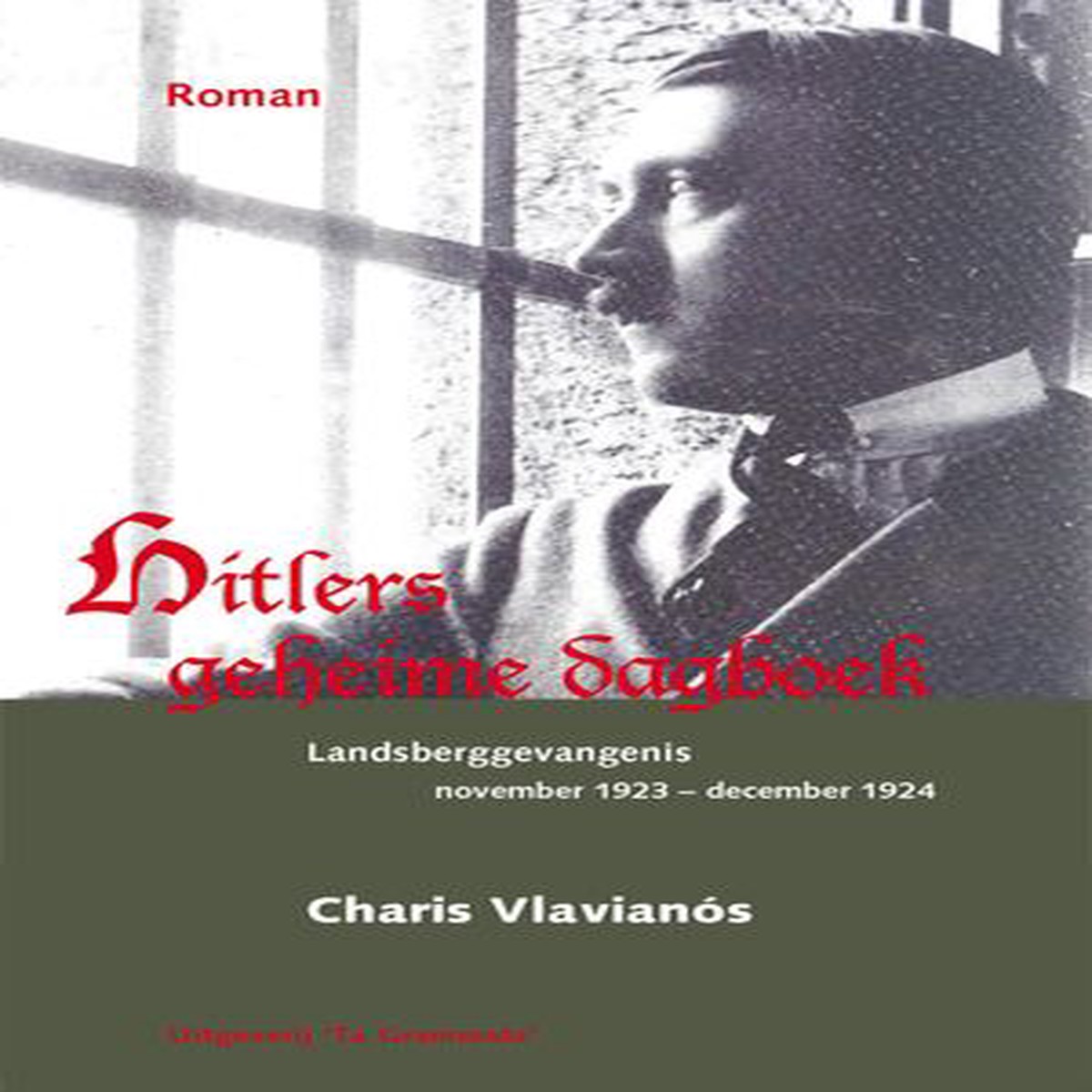 Hitlers geheime dagboek: Landsberggevangenis, november 1923 — december 1924, roman