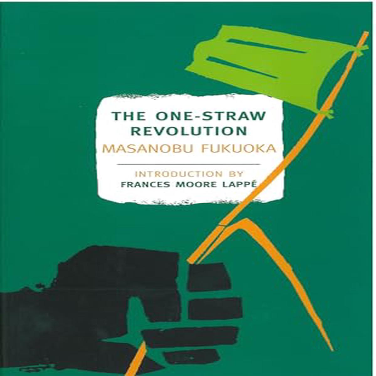 One-Straw Revolution: An Introduction to Natural Farming