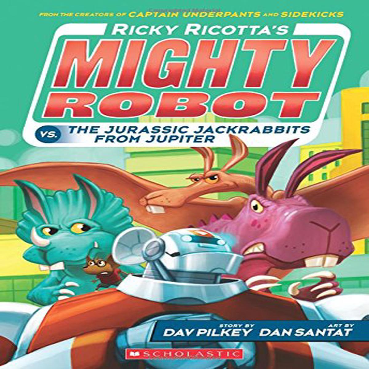 Ricky Ricotta’s Mighty Robot #5: Jackrabbits From Jupiter