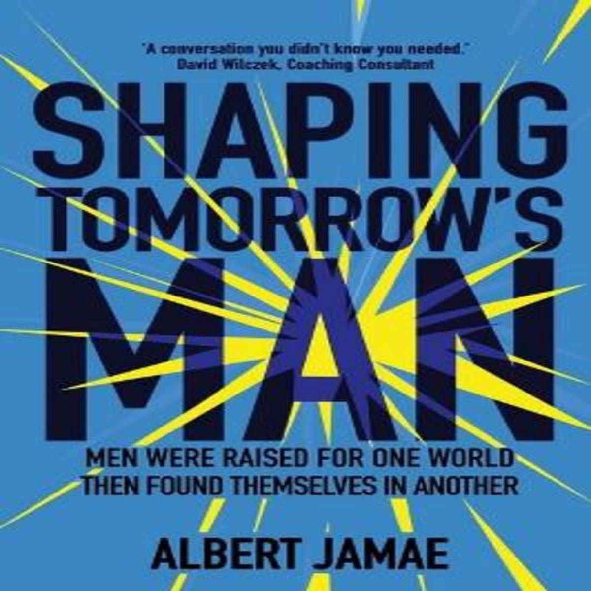 Shaping Tomorrow’s Man