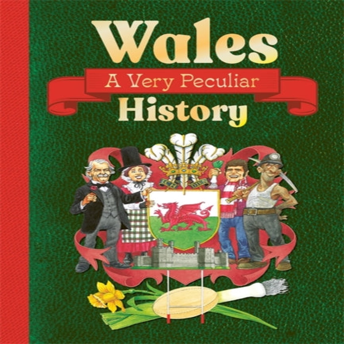 Wales : A Very Peculiar History by Rupert Matthews