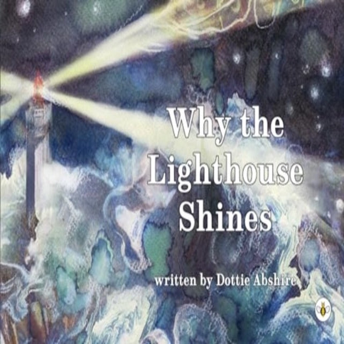 Why The Lighthouse Shines by Dottie Abshire