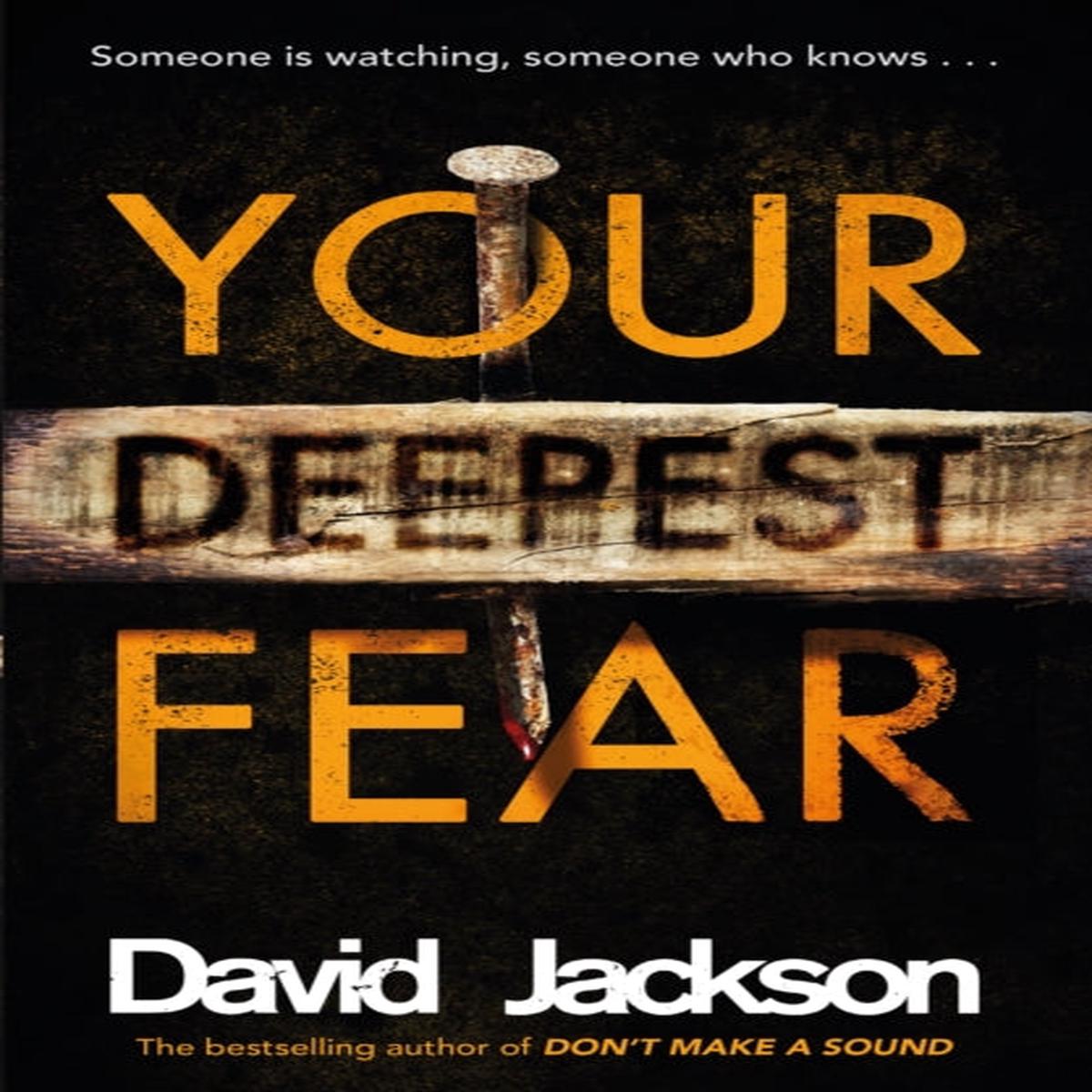 Your Deepest Fear : The darkest thriller you'll read this year by David Jackson