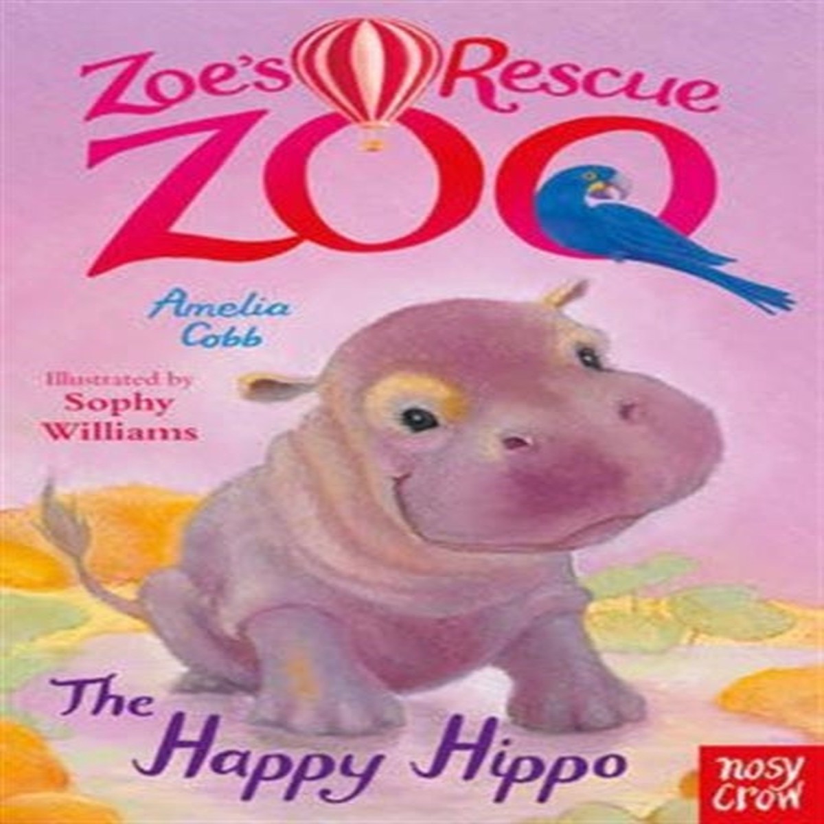 Zoe's Rescue Zoo: The Happy Hippo by Amelia Cobb
