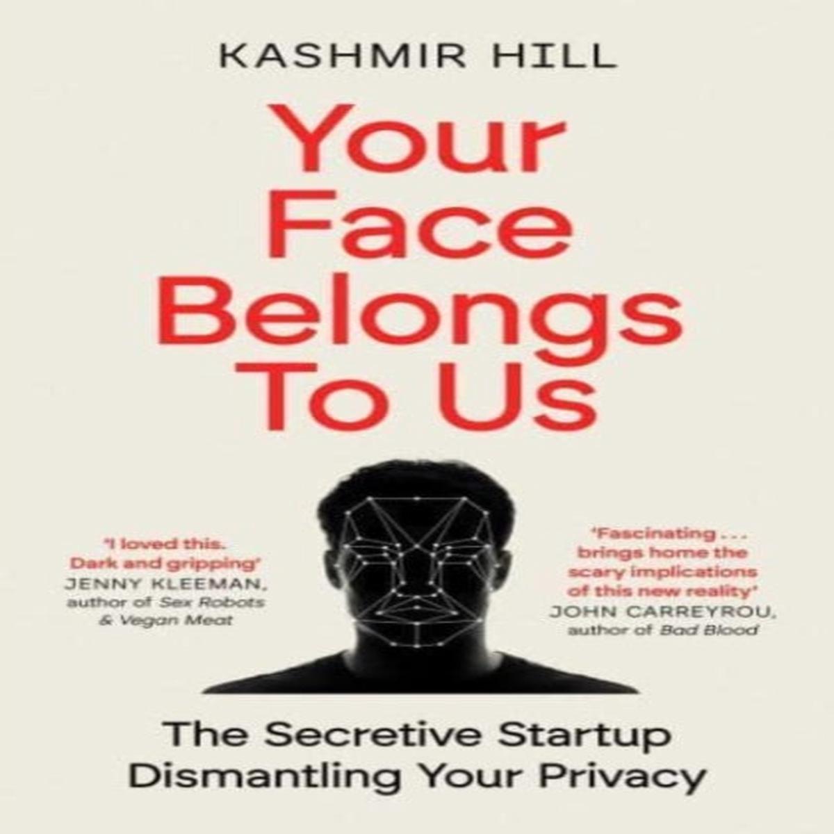 Your Face Belongs to Us : The Secretive Startup Dismantling Your Privacy