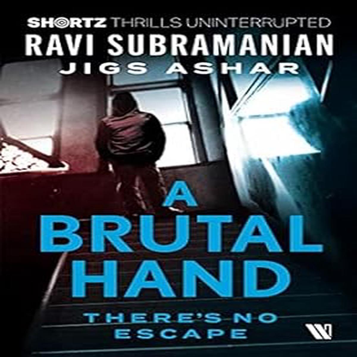 A Brutal Hand: There's No Escape by Ravi Subramanian