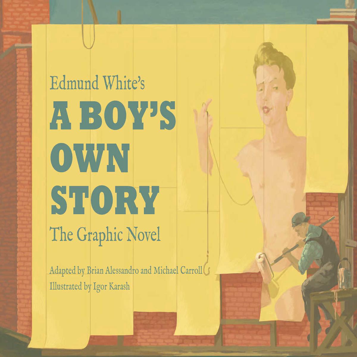Edmund White's A Boys Own Story The Graphic Novel (Mature)