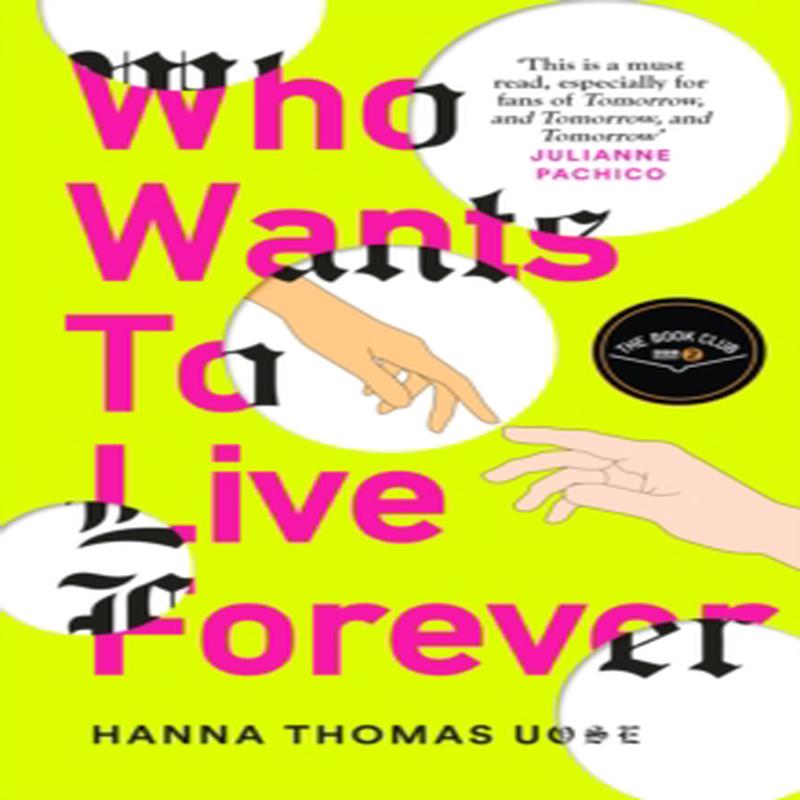 Who Wants to Live Forever : A BBC Radio 2 Book Club Pick