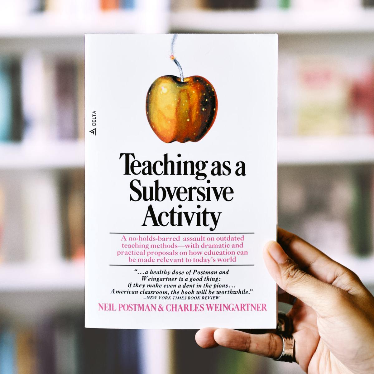Teaching As a Subversive Activity