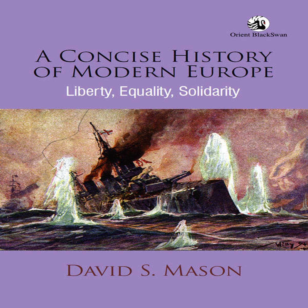 A Concise History of Modern Europe: Liberty, Equality, Solidarity by David S. Mason [rare books]