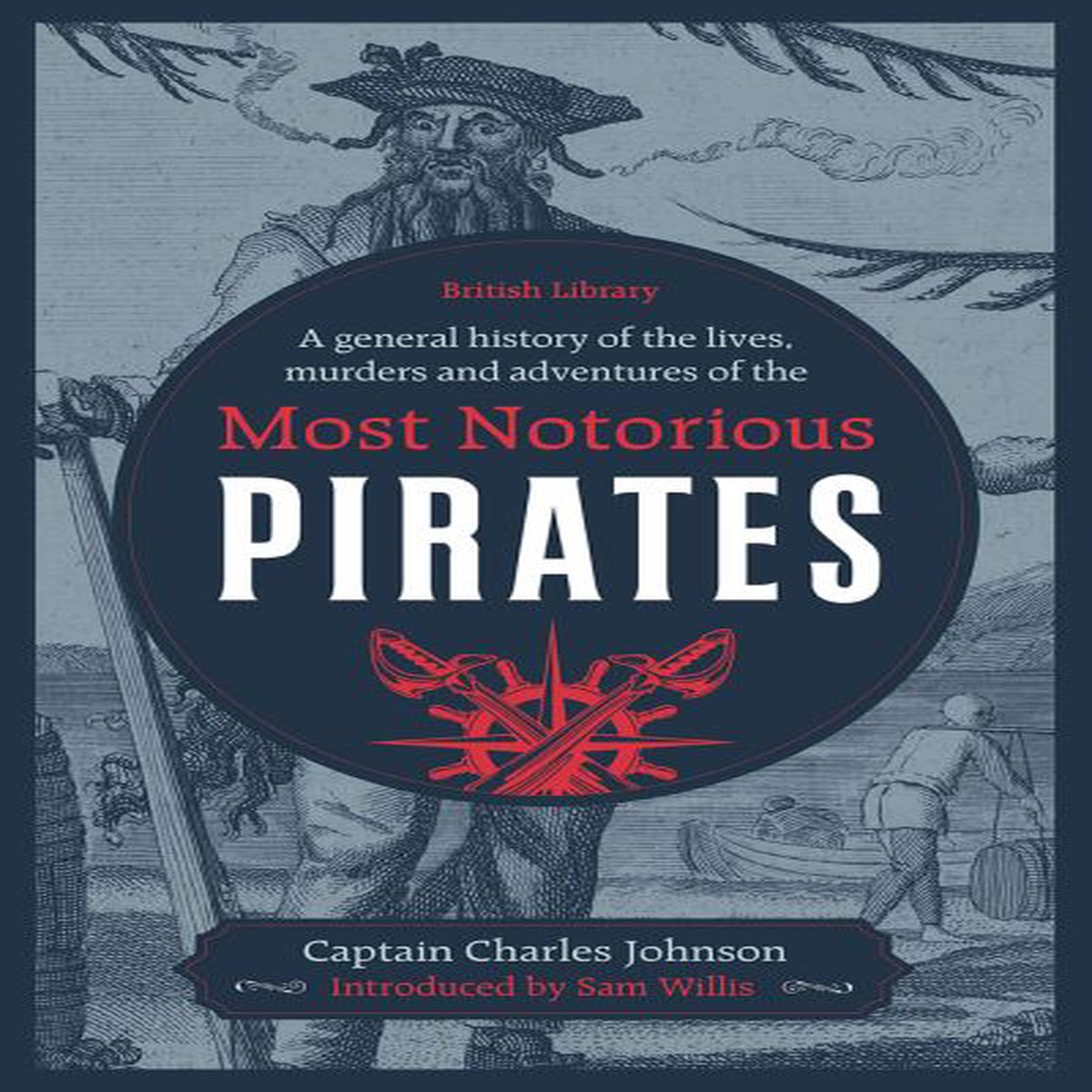 A General History of the Lives, Murders and Adventures of the Most Notorious Pir