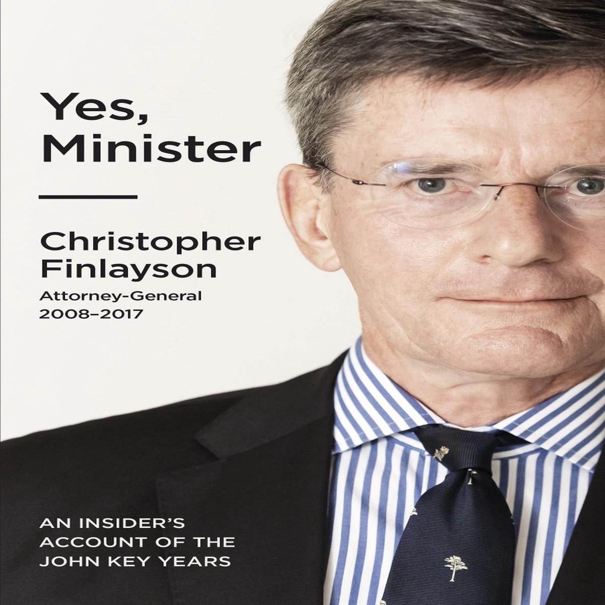 Yes Minister An Insiders Account of the John Key years