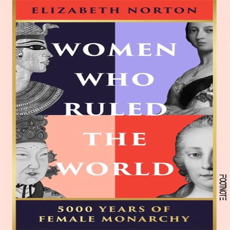 Women Who Ruled the World Elizabeth Norton