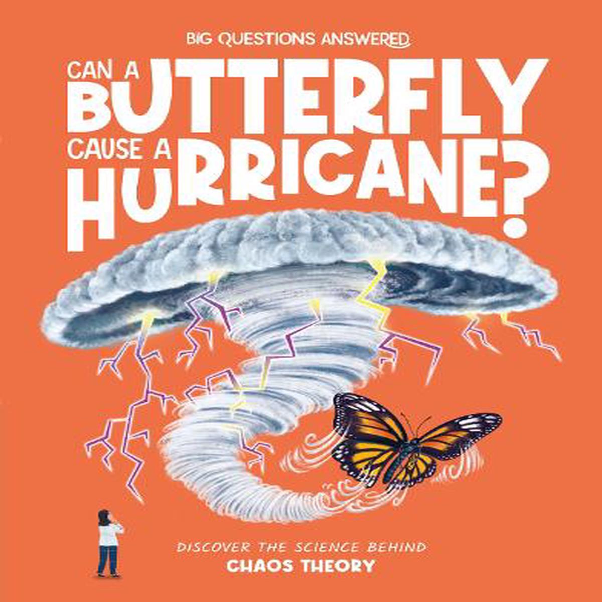 Can a Butterfly Cause a Hurricane?