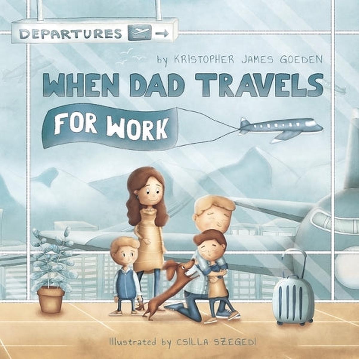 When Dad Travels for Work