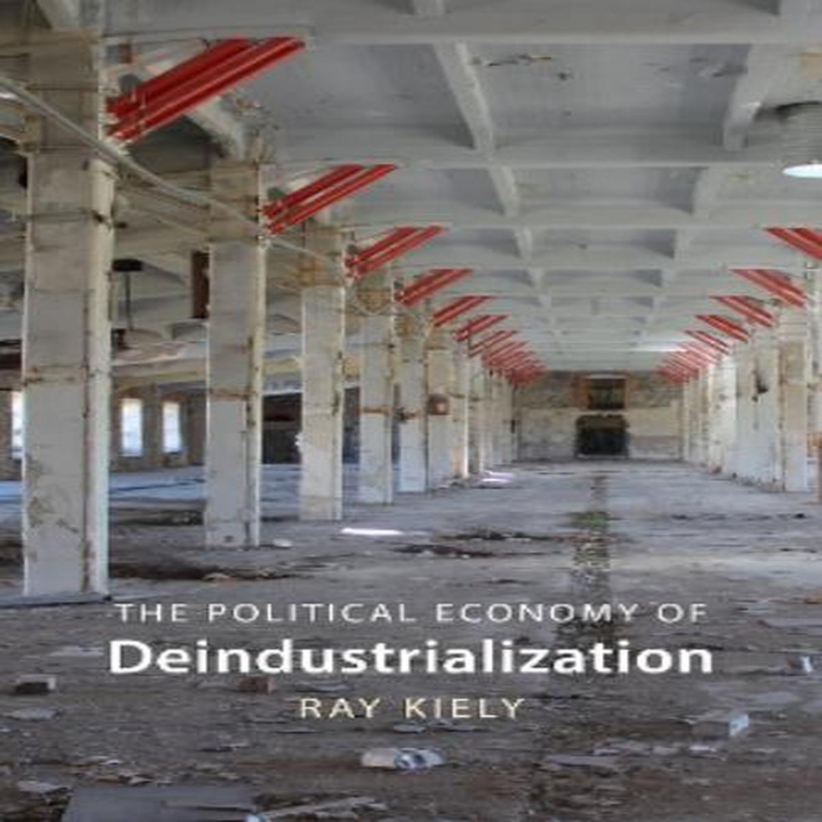 The Political Economy of Deindustrialization
