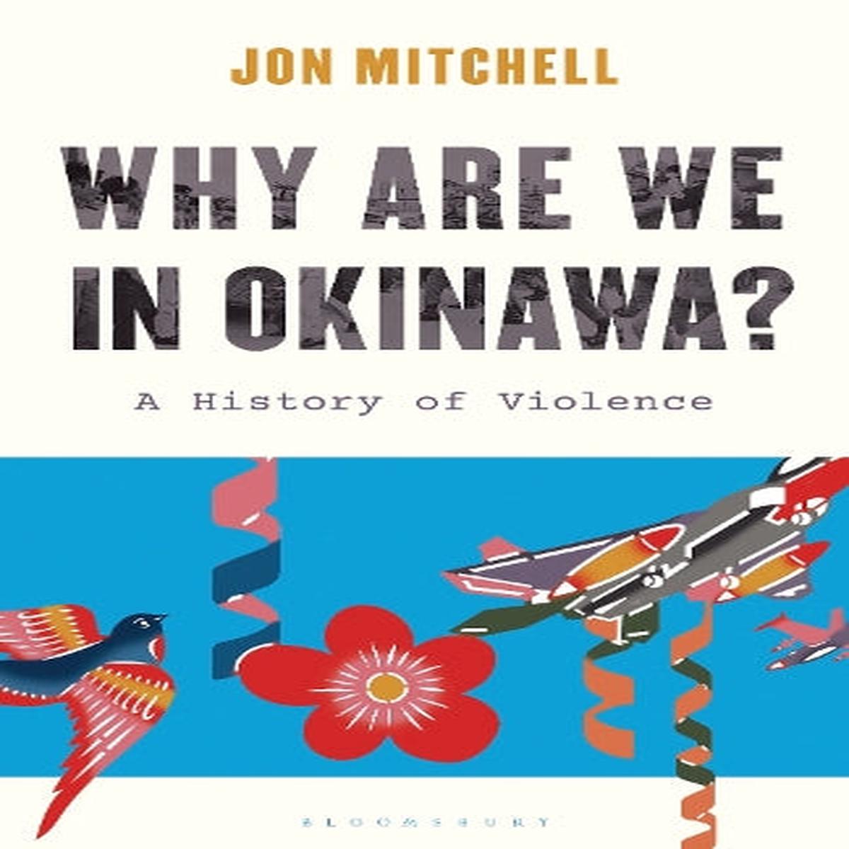 Why are we in Okinawa?: A History of Violence (Asian Voices