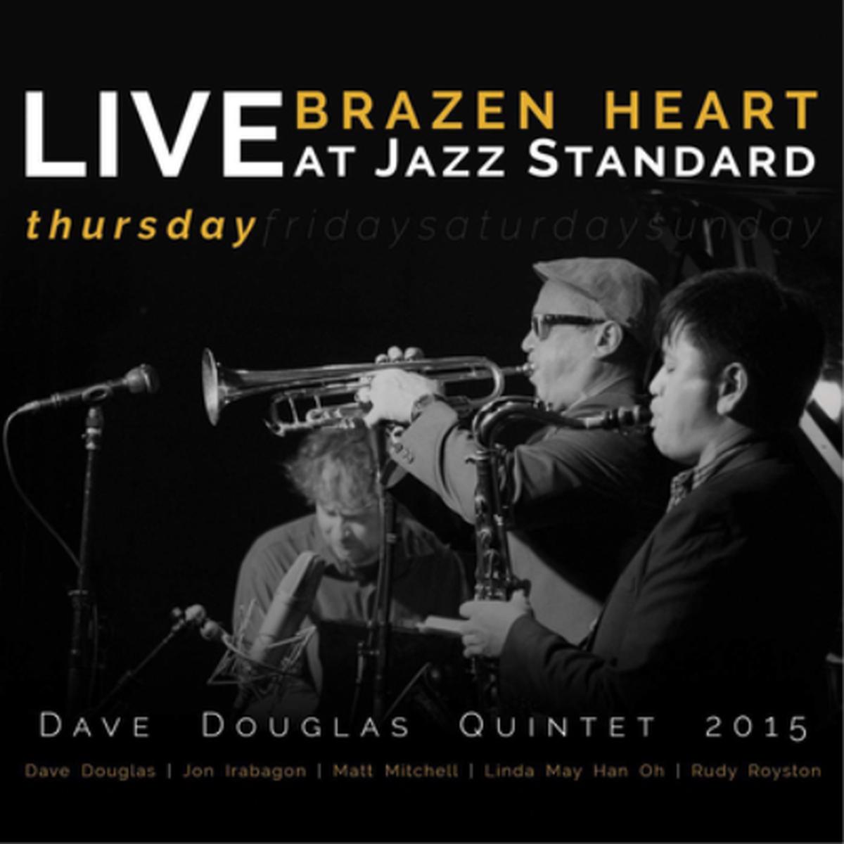 Brazen Heart: Live at Jazz Standard - Thursday