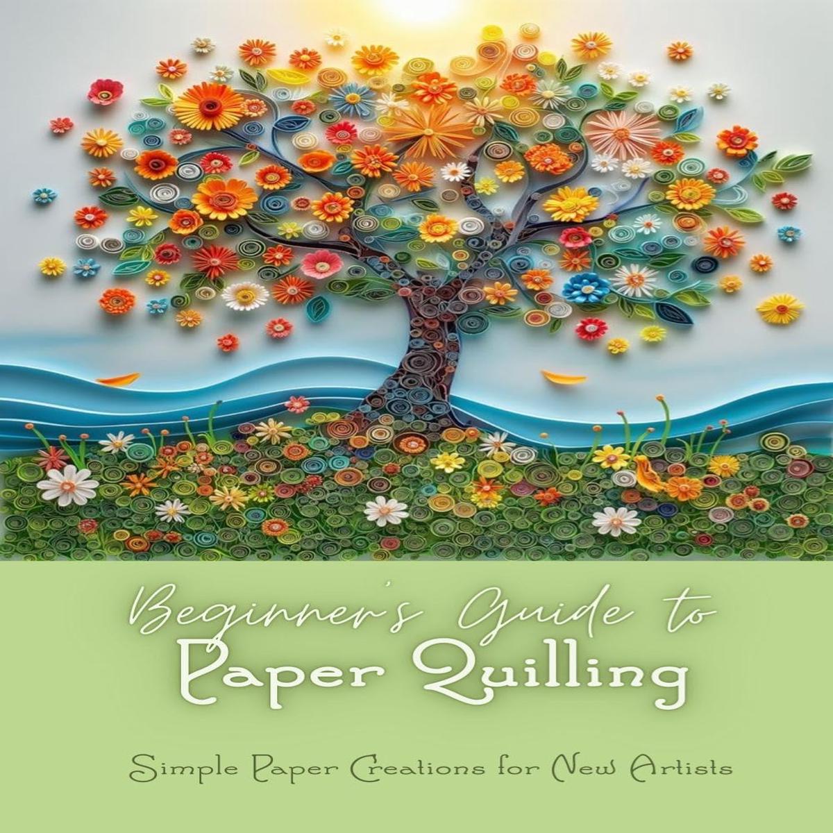 Beginner's Guide to Paper Quilling