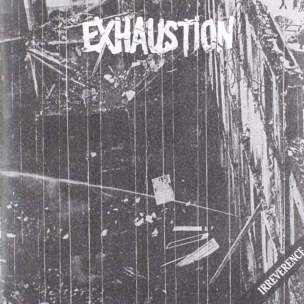 Exhaustion - Irreverence (7 Single)