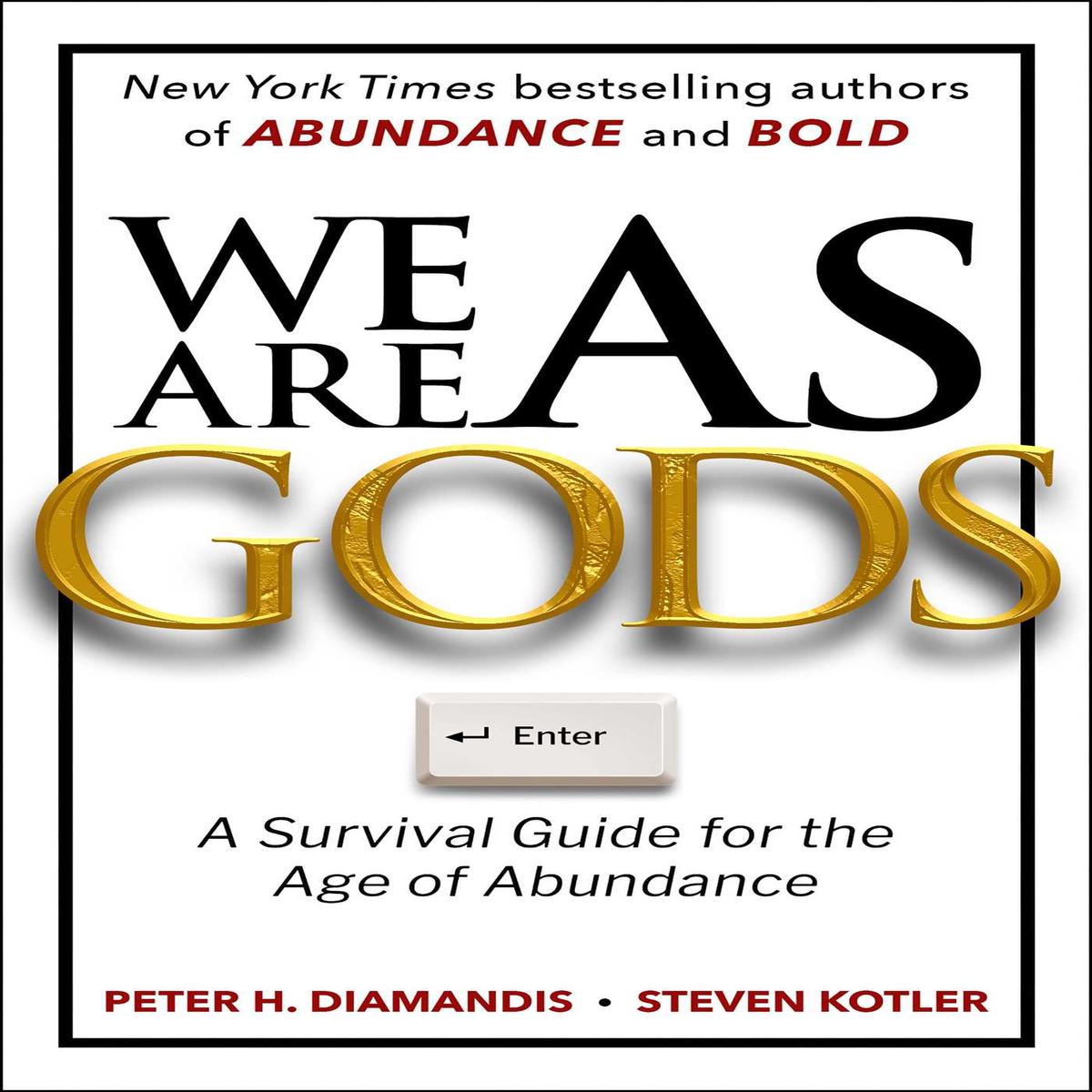 We Are as Gods: A Survival Guide for the Age of Abundance (Exponential Technology Series