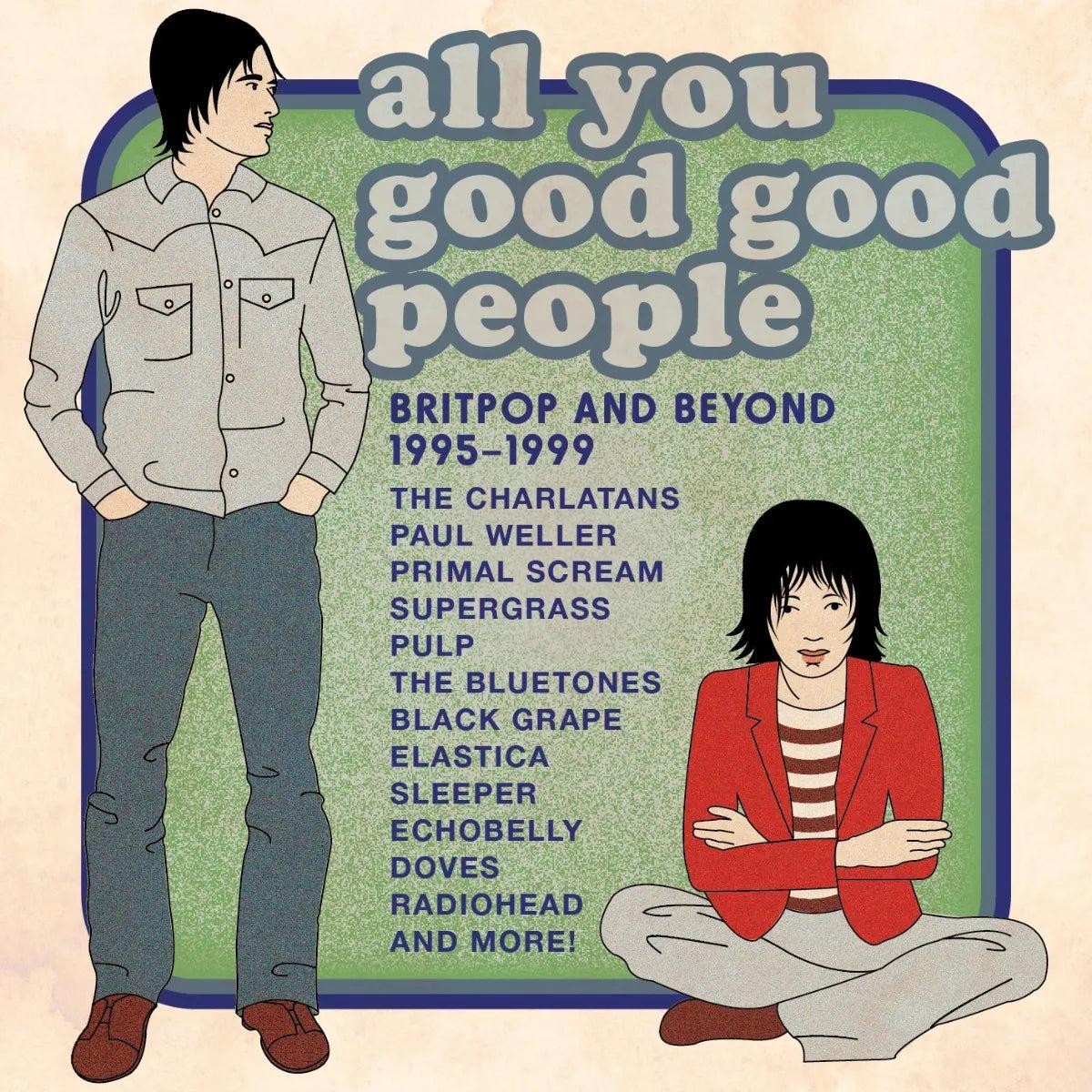 All You Good Good People: Britpop and Beyond 1995-1999