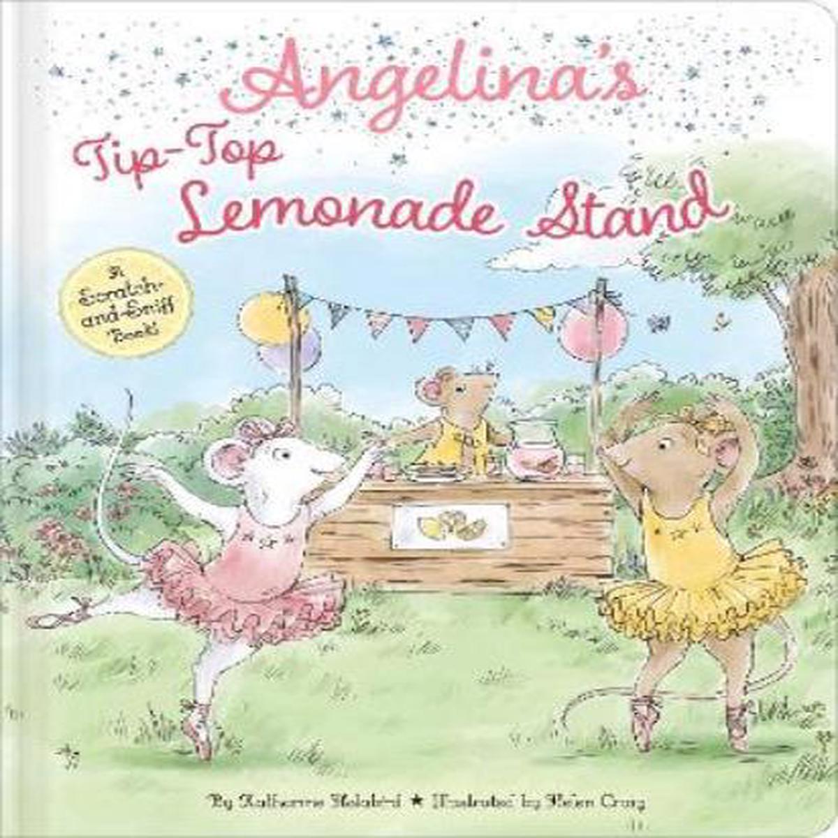Angelina's Tip-Top Lemonade Stand: A Scratch-and-Sniff Book! (Angelina Ballerina