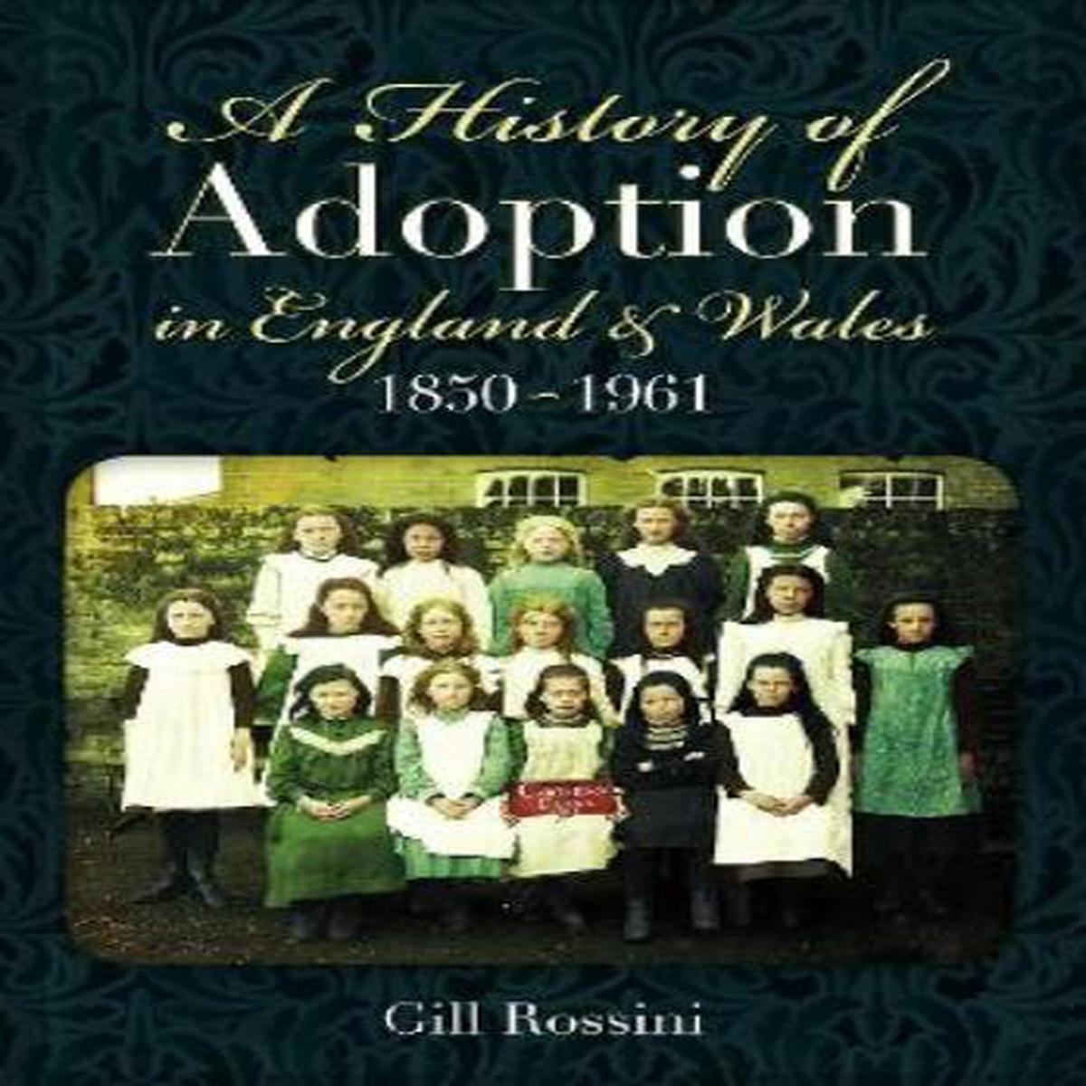 A History of Adoption in England and Wales, 18501961