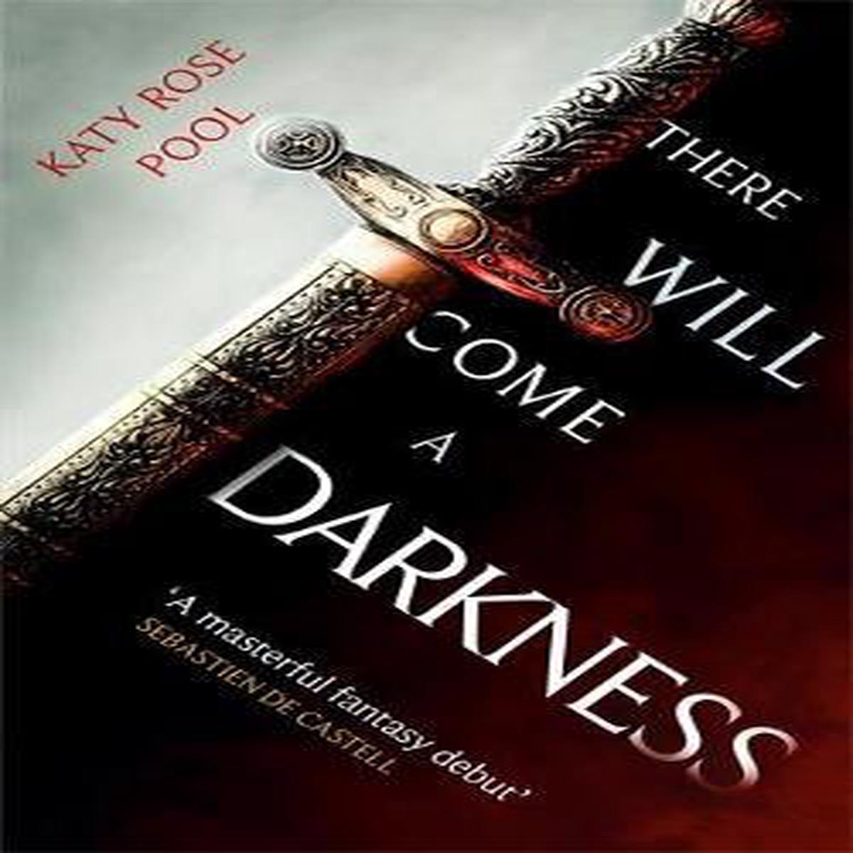 There Will Come a Darkness : Book One of The Age of Darkness