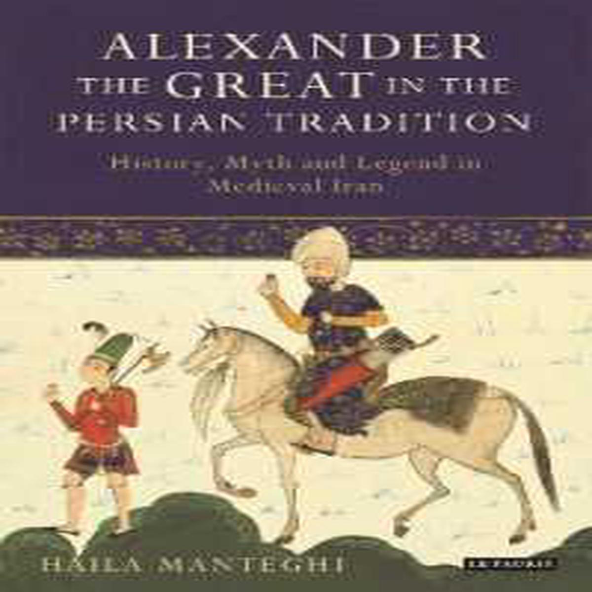 Alexander The Great In Persian Tradition  (Only Copy)
