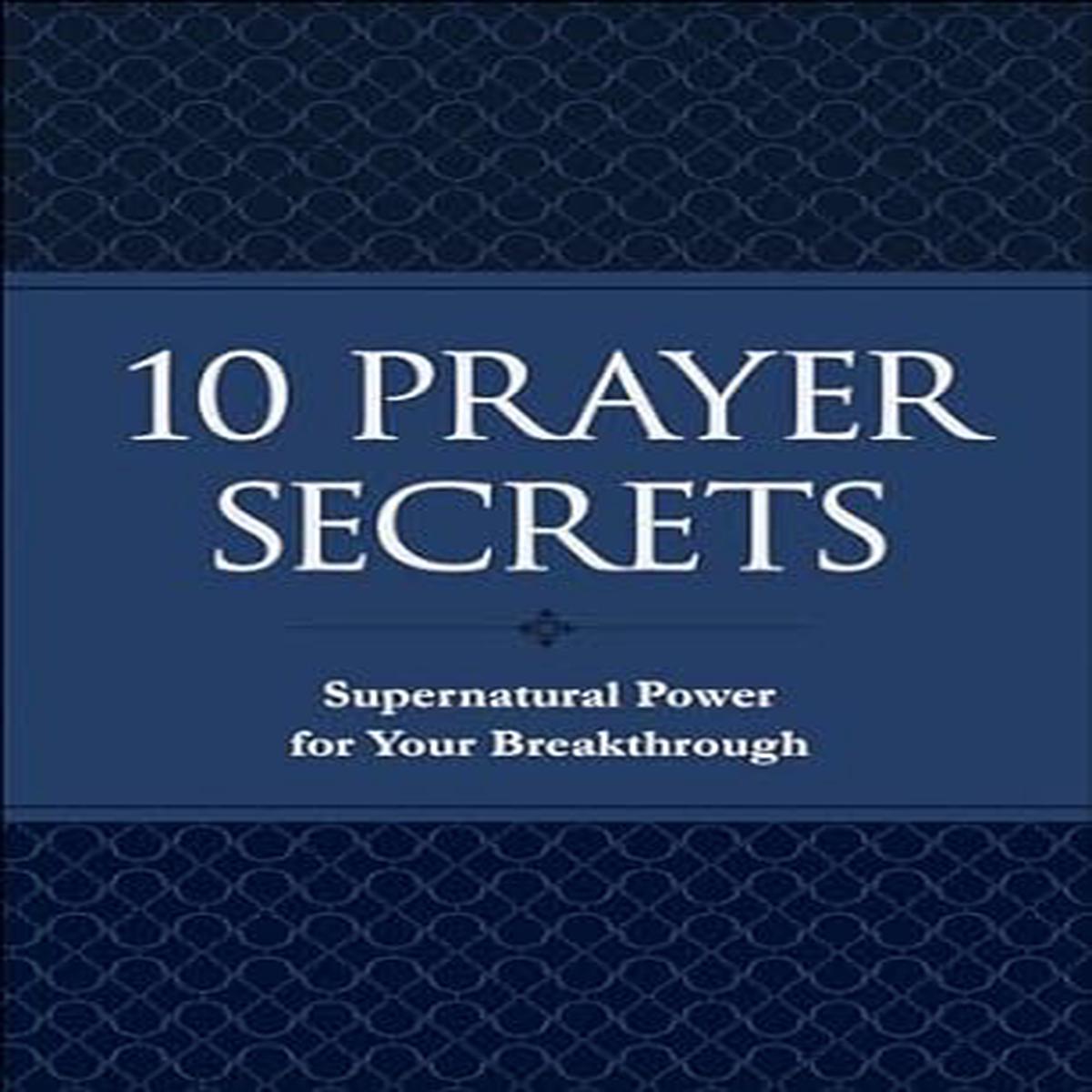 10 Prayer Secrets