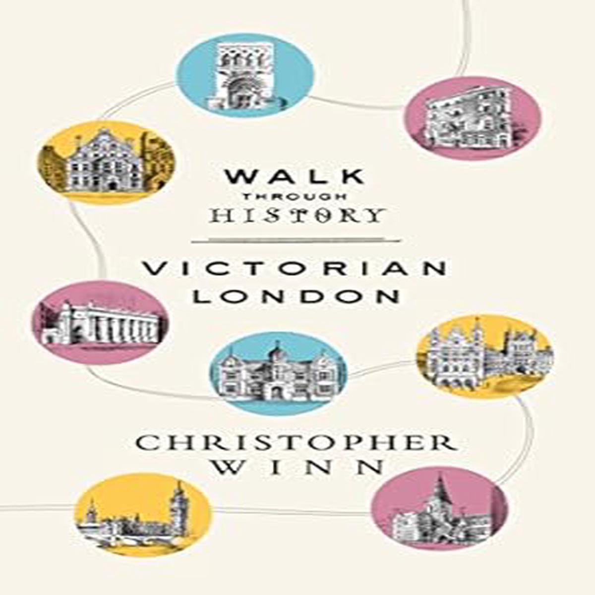 Walk Through History: Victorian London