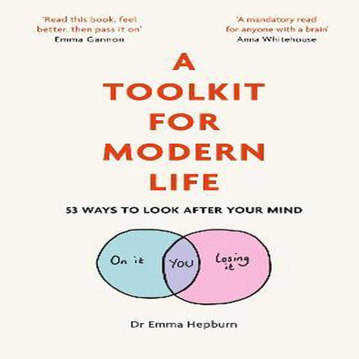 A Toolkit for Modern Life : 53 Ways to Look After Your Mind