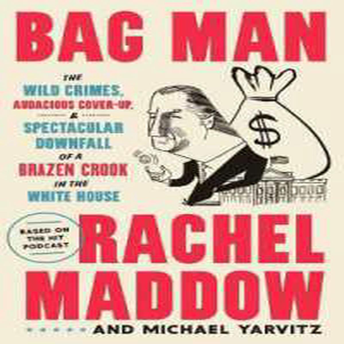Bag Man: Crook In White House /H