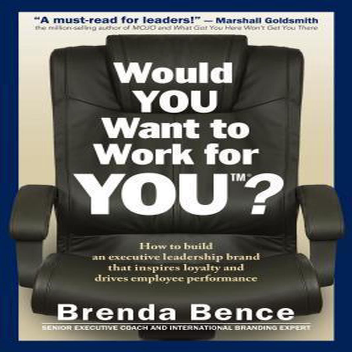 Would You Want to Work for You?