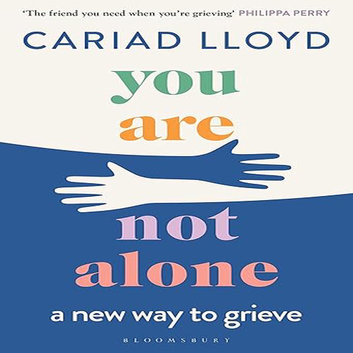 You Are Not Alone: Grieve