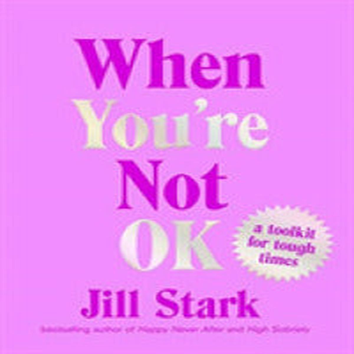 When You're Not OK: a toolkit for tough times
