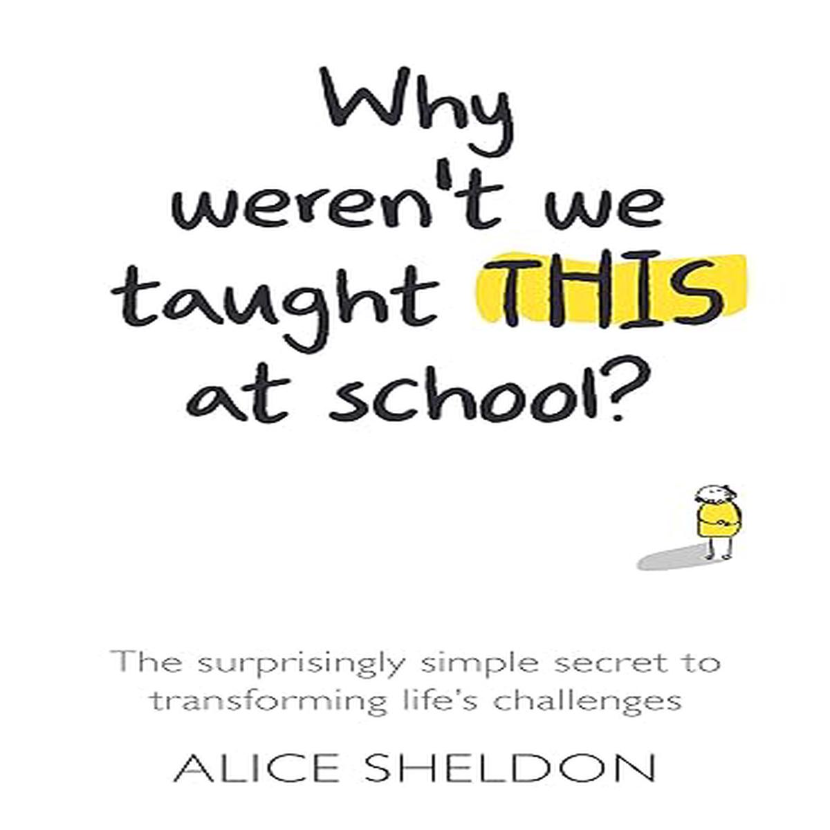 Why WerenT We Taught This At School?
