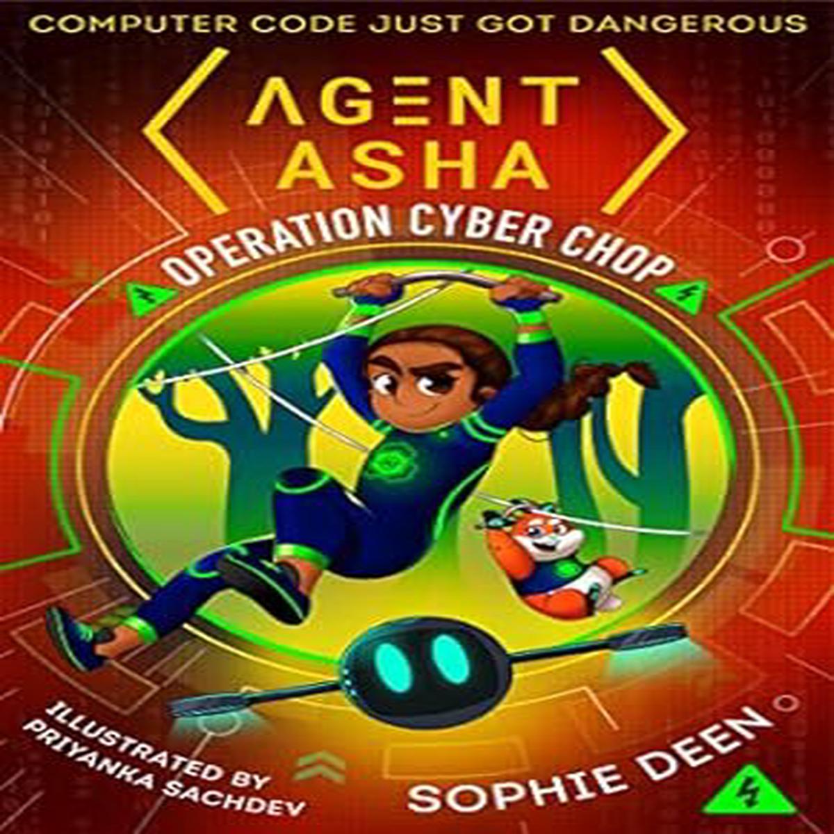 Agent Asha: Operation Cyber Chop