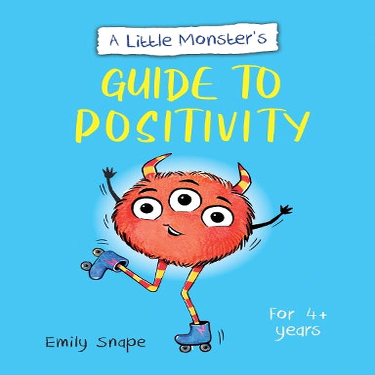 A Little Monsters Guide to Positivity A Child8217s Guide to Coping with Their Feelings