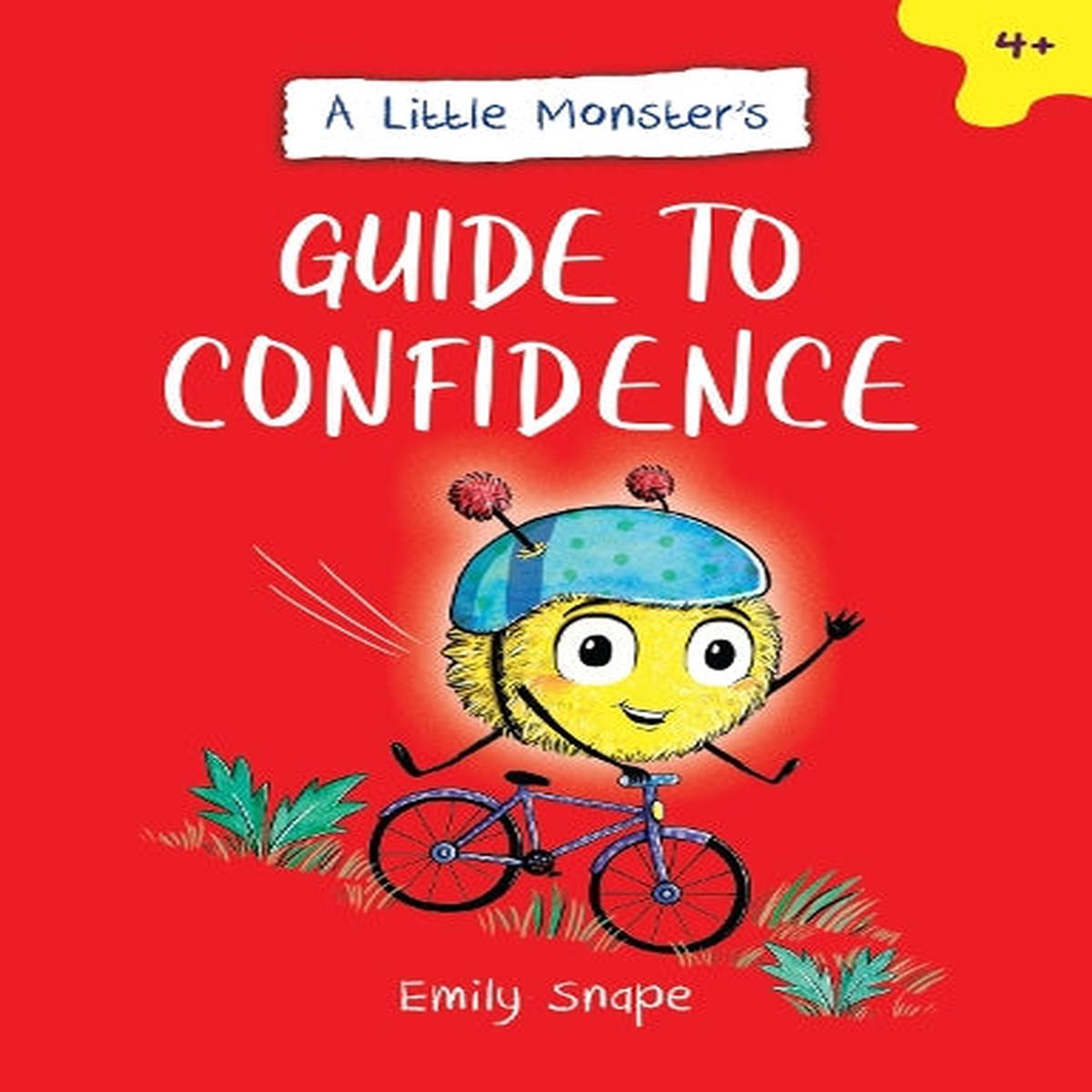A Little Monsters Guide to Confidence: A Child's Guide to Boosting Their Self-Esteem