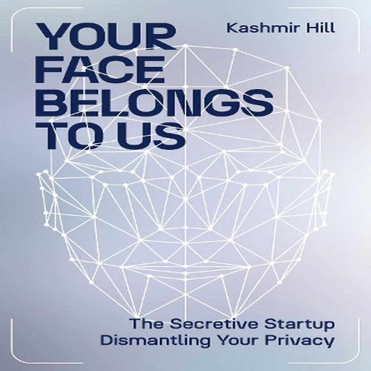 Your Face Belongs to Us The Secretive Startup Dismantling Your Privacy