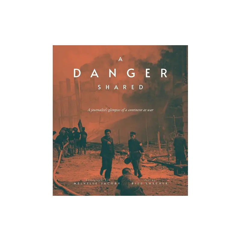 A Danger Shared: A Journalist's Glimpses of a Continent at War