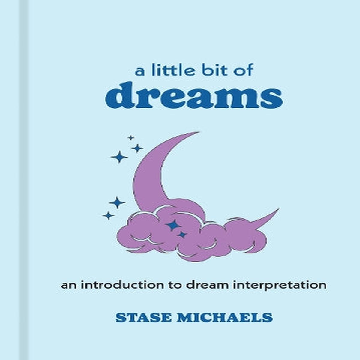 A Little Bit of Dreams: An Introduction to Dream Interpretation: Volume 1