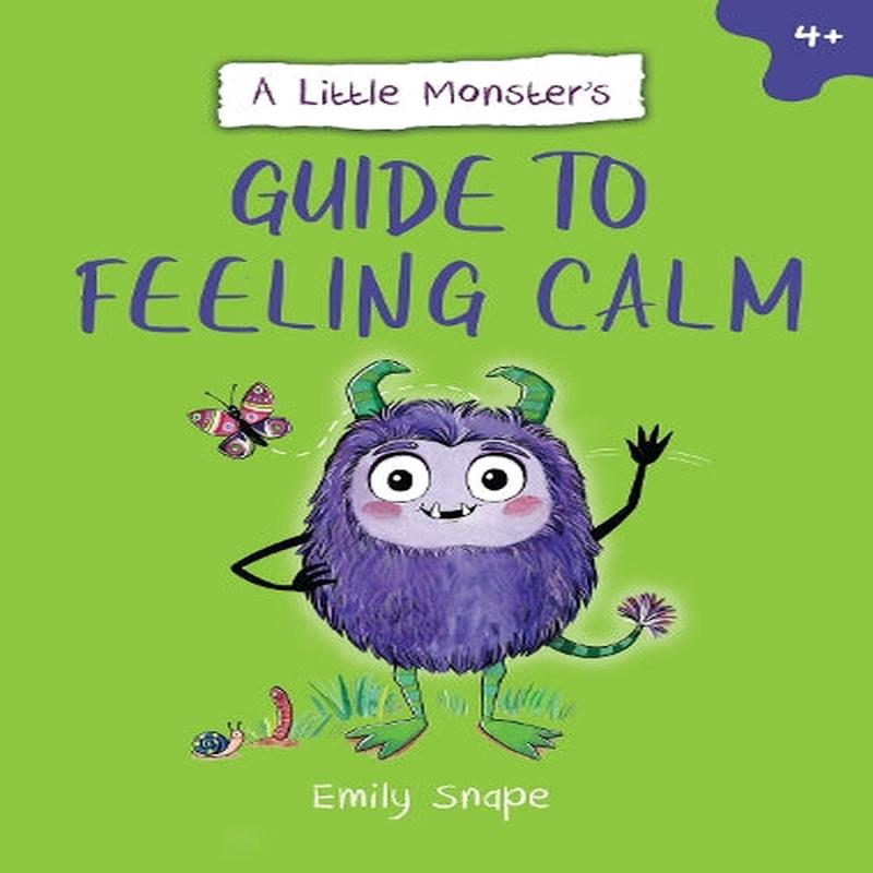 A Little Monsters Guide to Feeling Calm: A Child's Guide to Coping with Their Worries