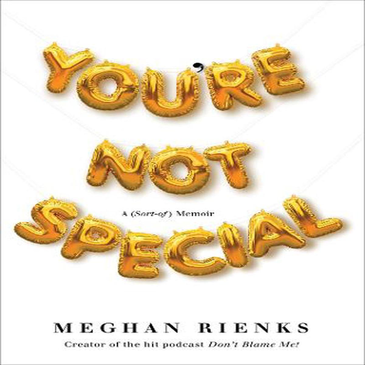 You8217re Not Special A (Sort-of) Memoir