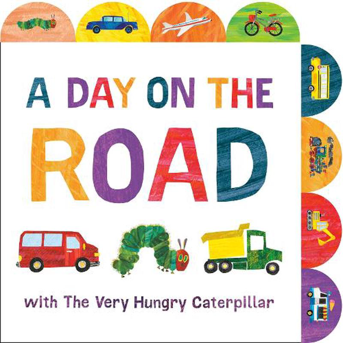 A Day on the Road with The Very Hungry Caterpillar A Tabbed Board Book