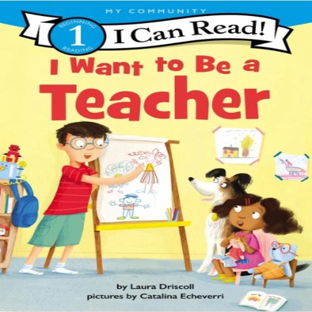 I want to Be A Teacher: I Can Read 1