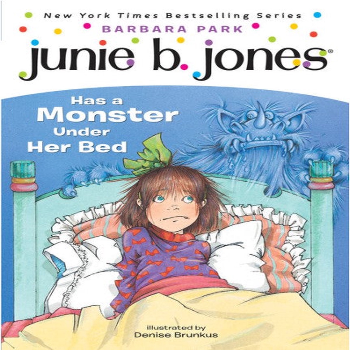Junie B. Jones Has Monster Under Her Bed: Junie B. Jones #8
